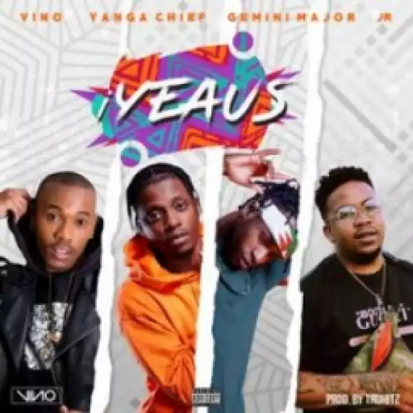 DJ Vinoi - Yeaus ft. Yanga, Gemini Major & Jr